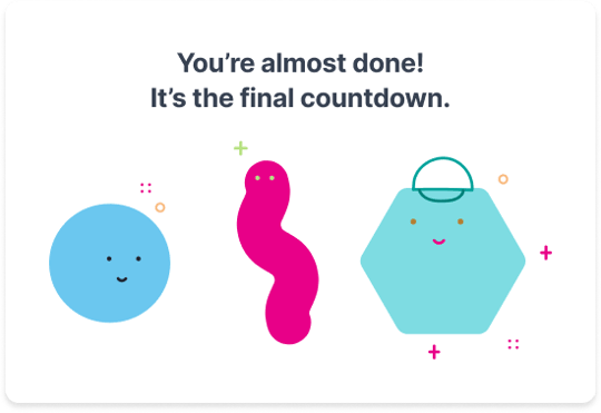 Your almost done message with illustrated characters