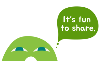 Green illustrated character with a speech bubble saying Its fun-to-share 
